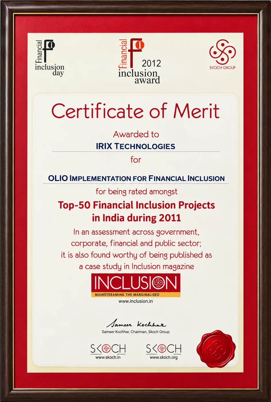 Certificate of Merit, Financial Inclusion Award 2012, awarded to IRIX Technologies for OLIO Implementation for Financial Inclusion by the SKOCH Group